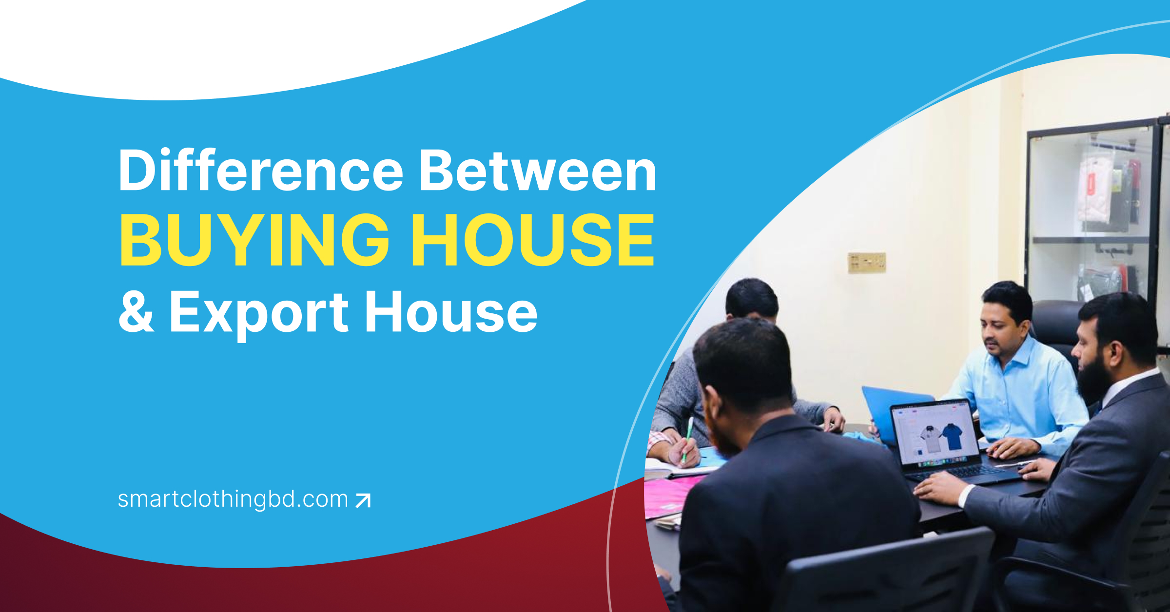 Different Between a Buying House & Export House