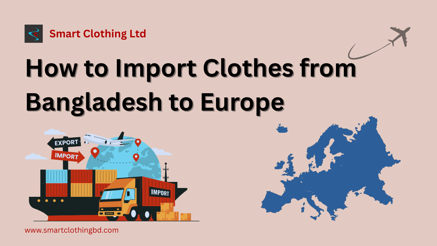 how to import clothes from bangladesh to europe