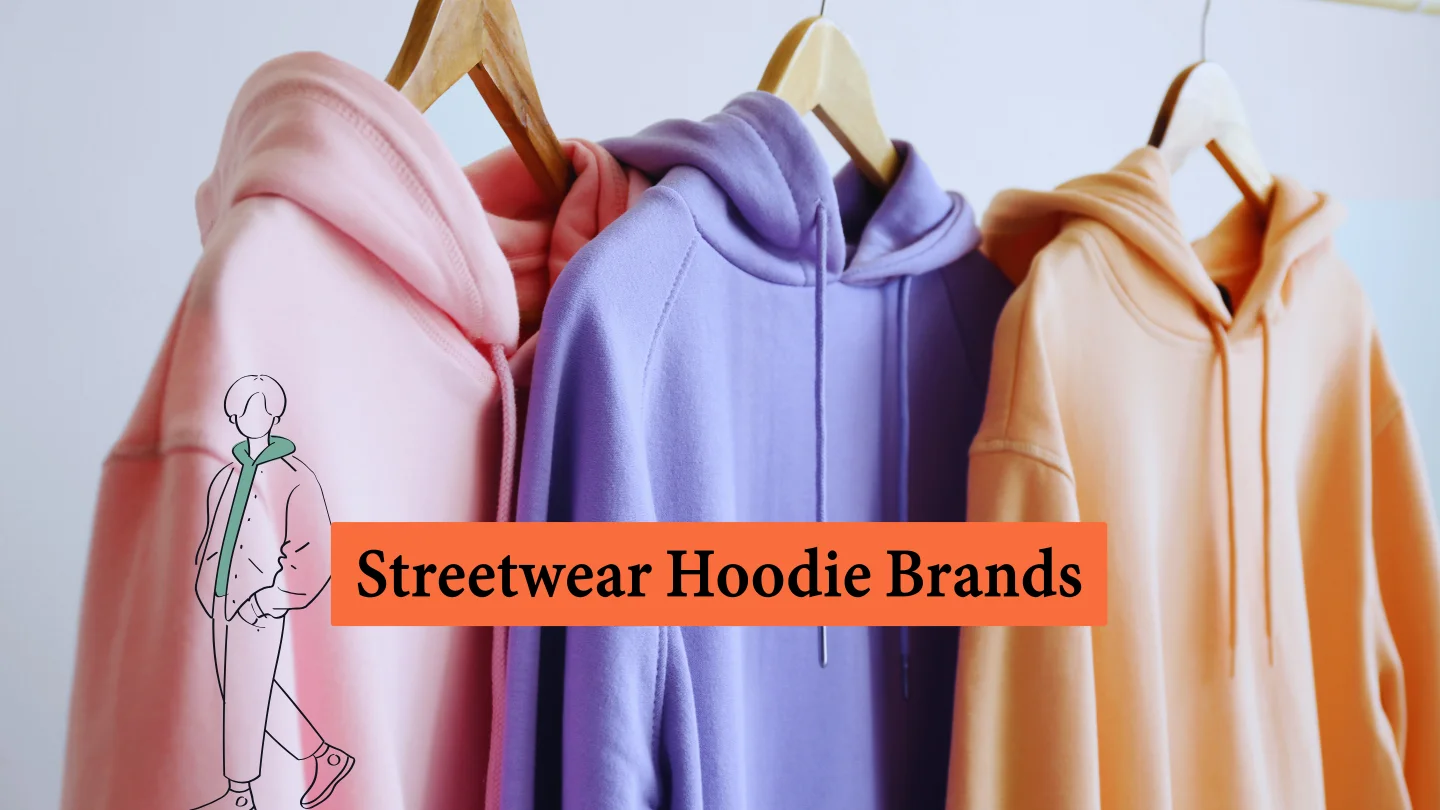 10 Best Streetwear Hoodie Brands to Watch in 2025